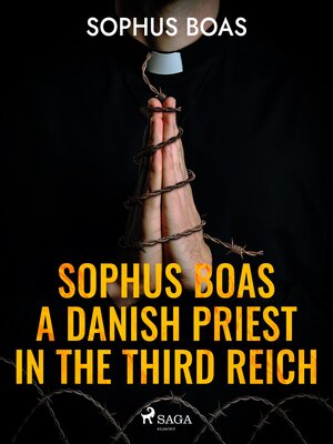 cover image of Sophus Boas--A Danish Priest in the Third Reich